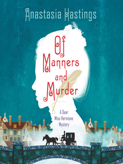 Title details for Of Manners and Murder by Anastasia Hastings - Available